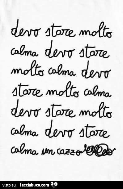 Devo stare molto calma