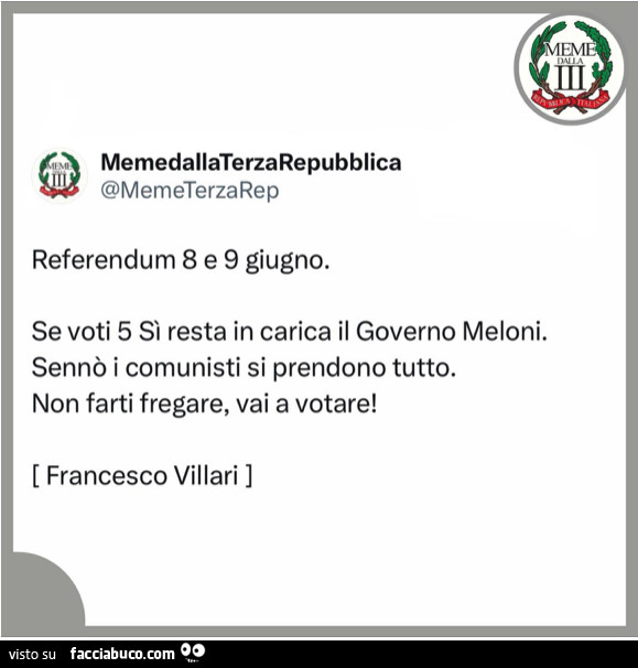 Referendum 8 e 9 giugno. Se voti 5 sì resta in carica il governo meloni. Sennò i comunisti si prendono tutto. Non farti fregare, vai a votare