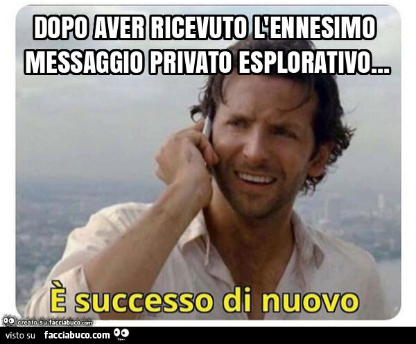 Dopo aver ricevuto l'ennesimo messaggio privato esplorativo