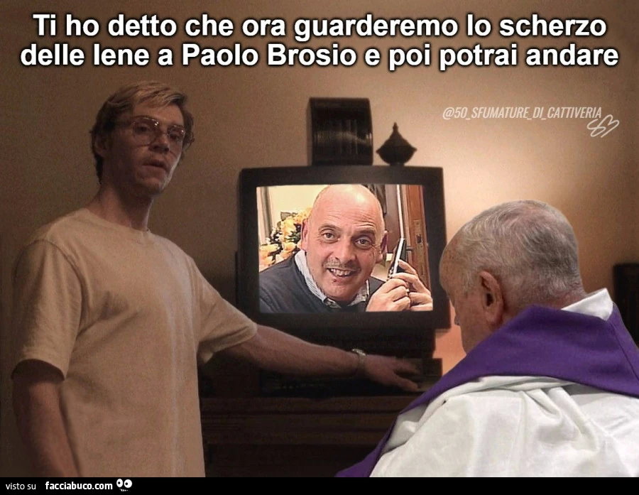 Ti ho detto che ora guarderemo lo scherzo delle Iene a Brosio e poi potrai andare