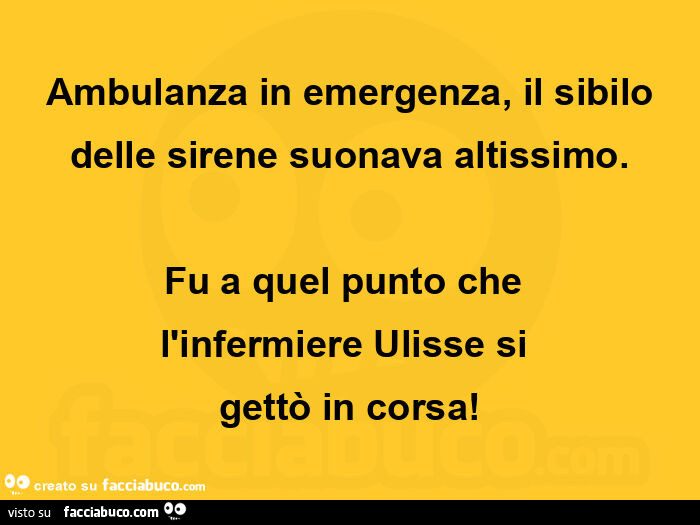 Ambulanza in emergenza, il sibilo delle sirene suonava altissimo. Fu a quel punto che  l'infermiere ulisse si  gettò in corsa