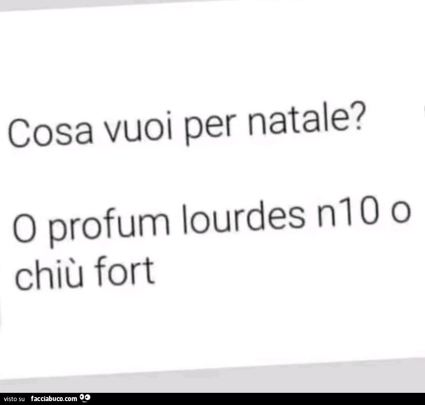 Cosa vuoi per natale? O profum lourdes n10 o chiù fort