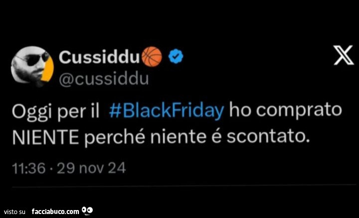 Oggi per il blackfriday ho comprato niente perché niente é scontato