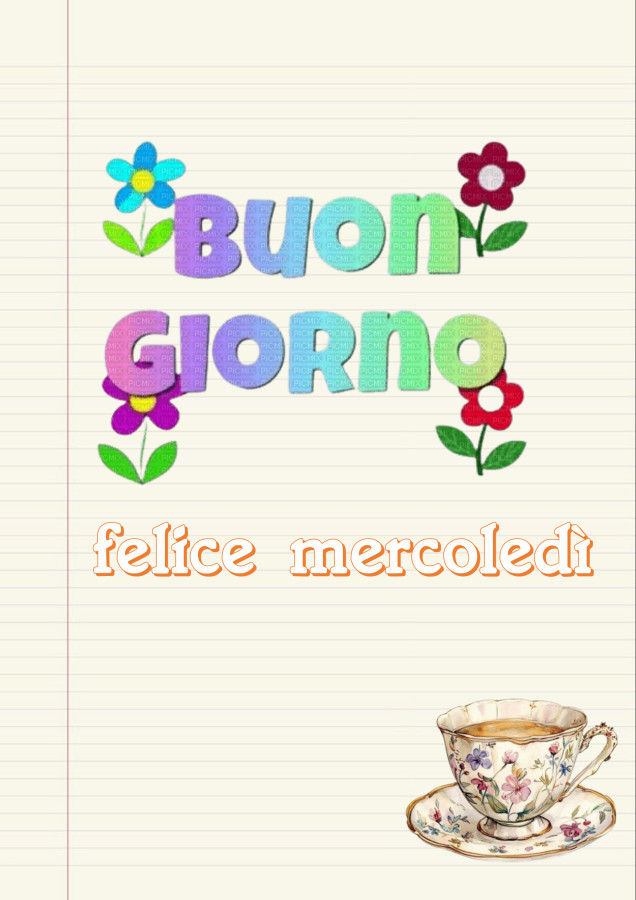 Buon giorno. Felice Mercoledì