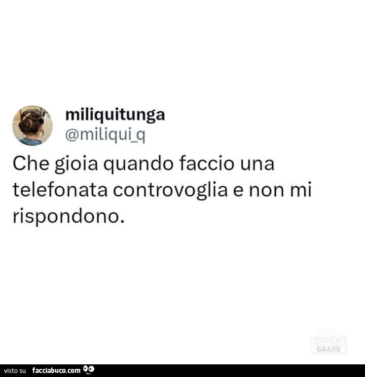 Che gioia quando faccio una telefonata controvoglia e non mi rispondono