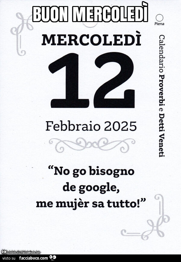 Buon mercoledì no go bisogno de google, me mujèr sa tutto