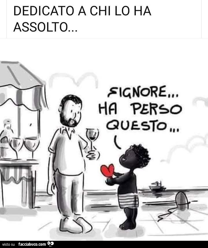 Dedicato a chi lo ha assolto… signore ha perso questo