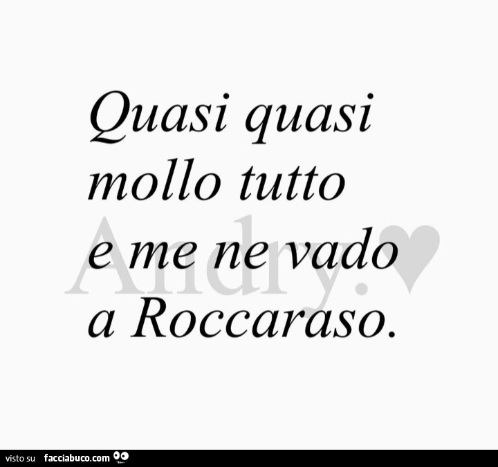 Quasi quasi mollo tutto e me ne vado a roccaraso