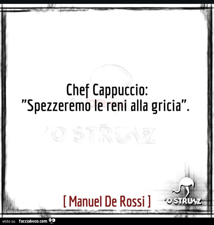 Chef Cappuccio: spezzeremo le reni alla gricia
