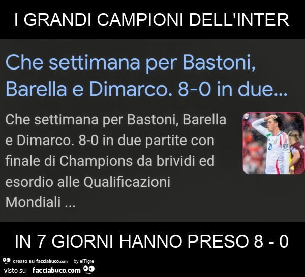 I grandi campioni dell'inter in 7 giorni hanno preso 8 - 0