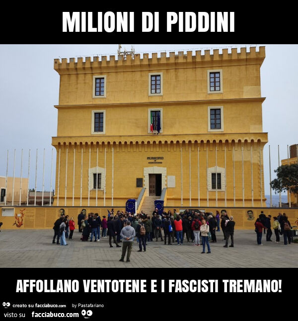 Milioni di piddini affollano ventotene e i fascisti tremano