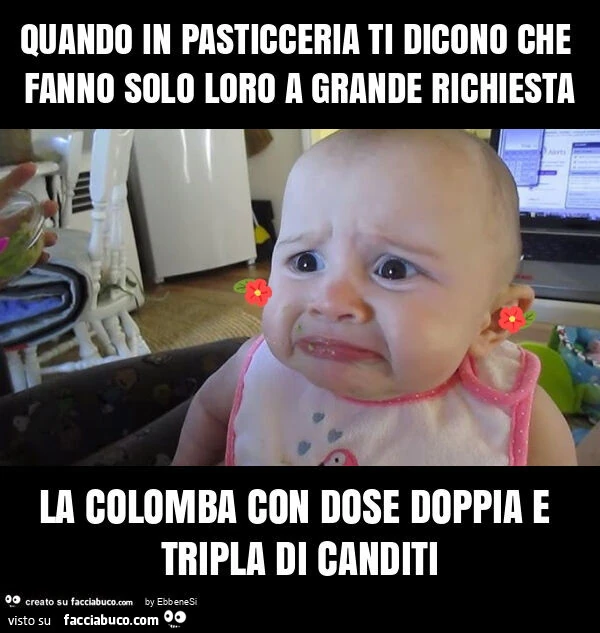 Quando in pasticceria ti dicono che fanno solo loro a grande richiesta la colomba con dose doppia e tripla di canditi
