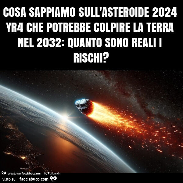 Cosa sappiamo sull'asteroide 2024 yr4 che potrebbe colpire la terra nel 2032: quanto sono reali i rischi?