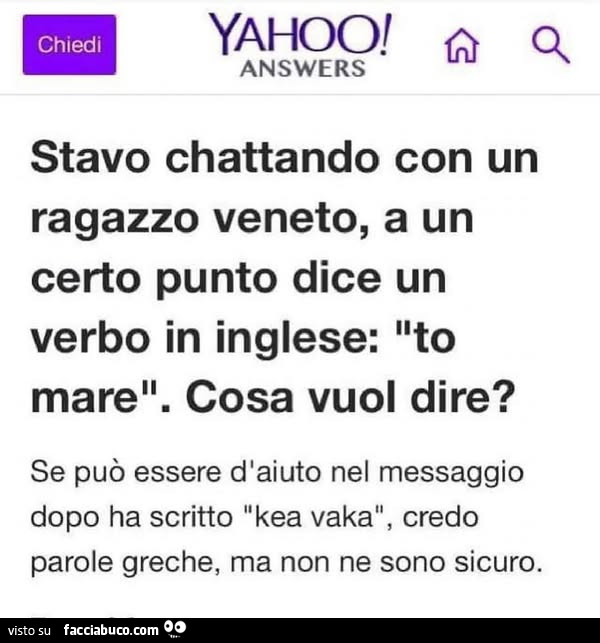 Chiedi answers stavo chattando con un ragazzo veneto, a un certo punto dice un verbo in inglese: to mare. Cosa vuol dire?