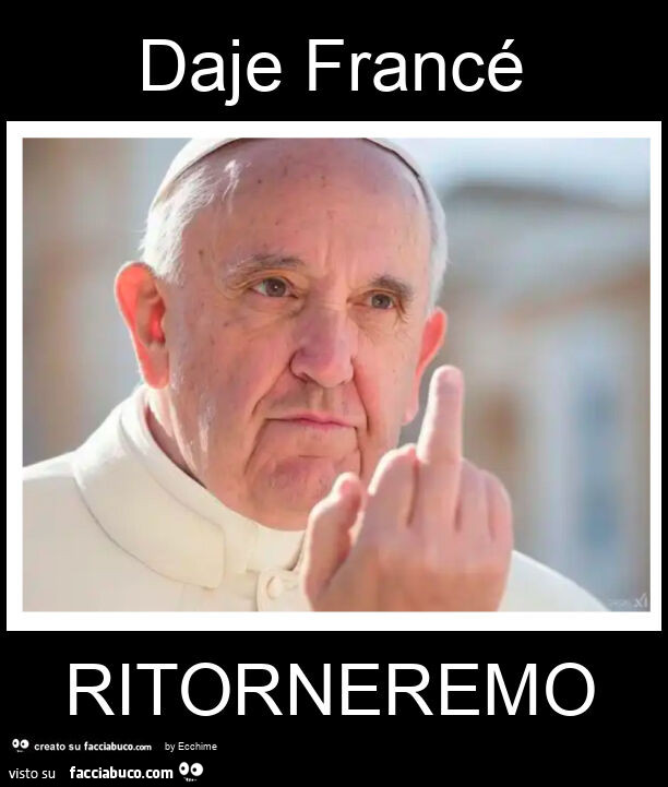 Daje francé ritorneremo