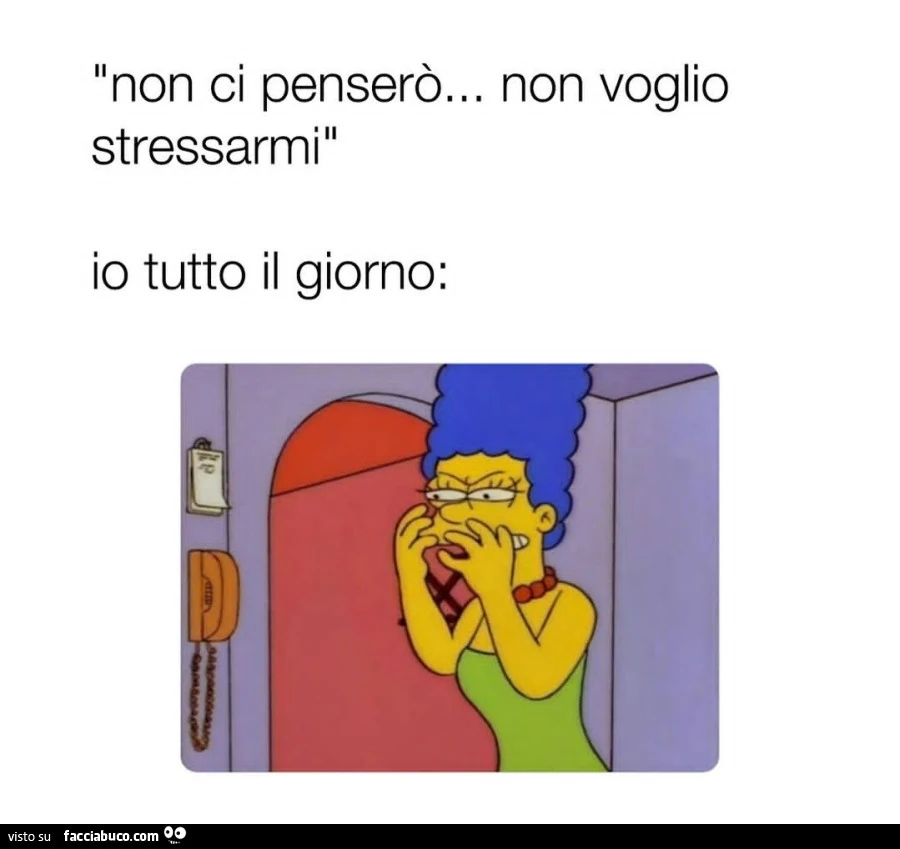 Non ci penserò&hellip; non voglio stressarmi. Io tutto il giorno
