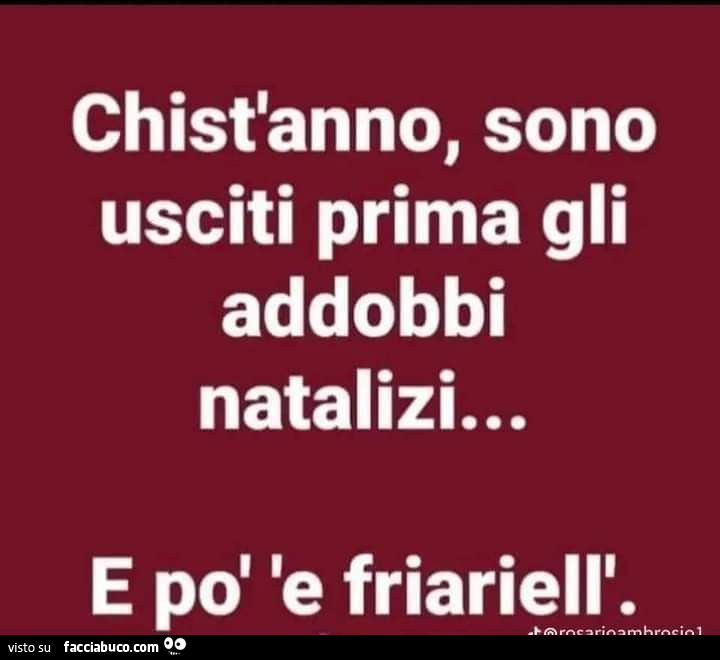 Chist'anno, sono usciti prima gli addobbi natalizi… e pol le friariell