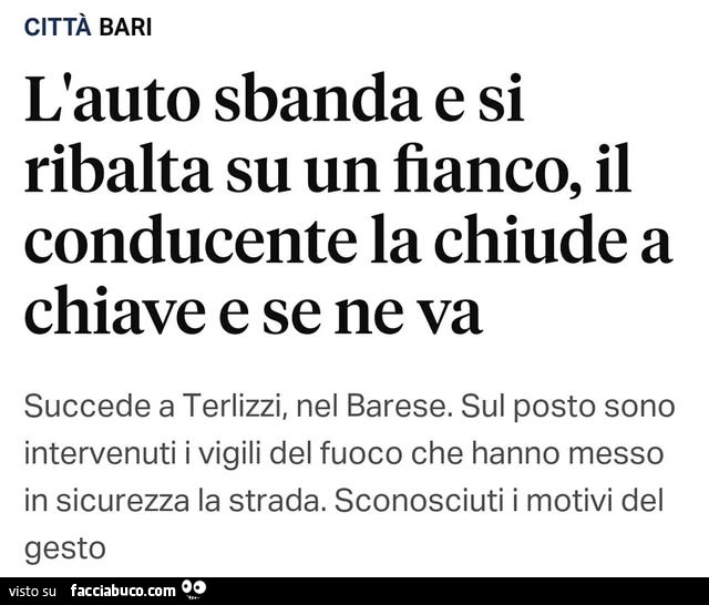 L'auto sbanda e si ribalta su un fianco, il conducente la chiude a chiave e se ne va