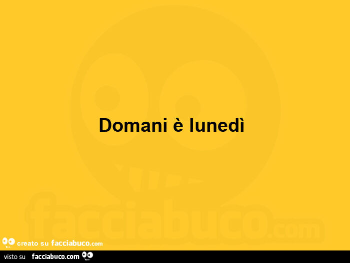 Domani è lunedì
