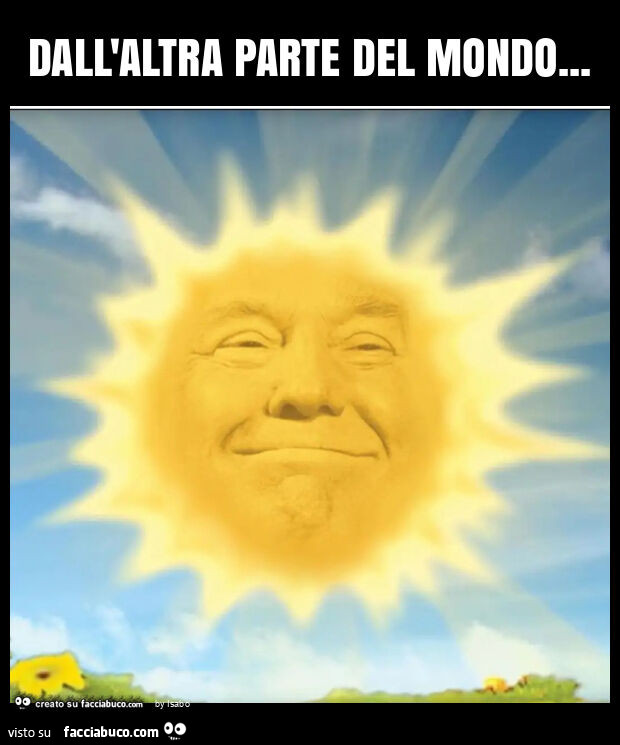 Dall'altra parte del mondo trump donald sole