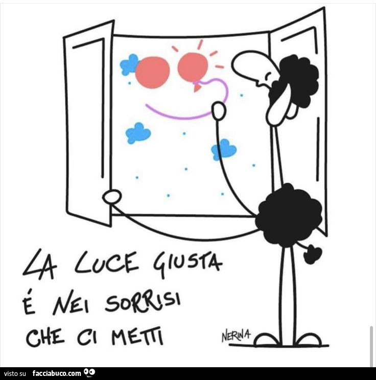 La luce giusta è nei sorrisi che ci metti