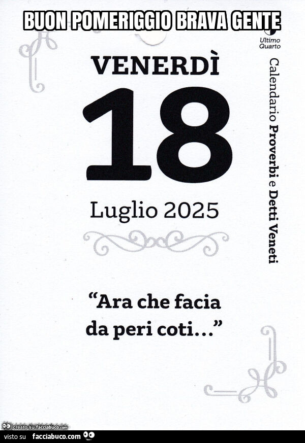 Buon pomeriggio brava gente