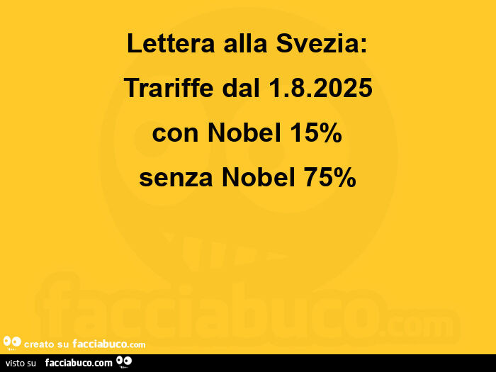 Lettera alla svezia: trariffe dal 1.8.2025 con nobel 15% senza nobel 75