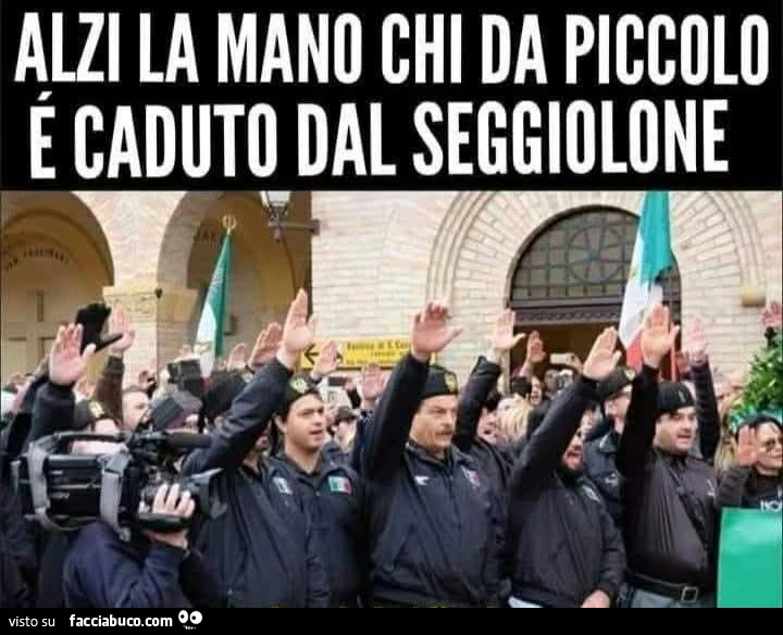 Fascisti alzi la mano chi fa piccolo è caduto dal seggiolone