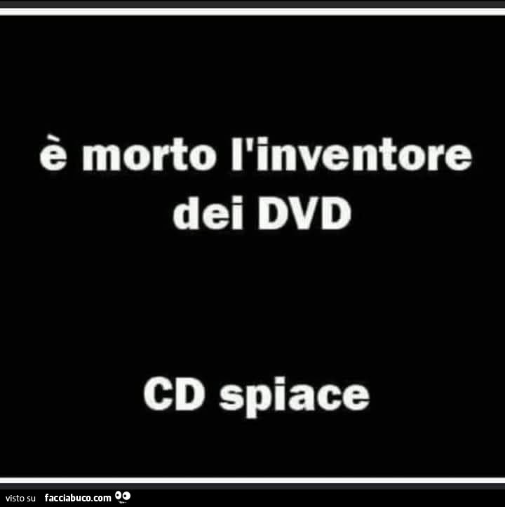 È morto l'inventore dei dvd cd spiace