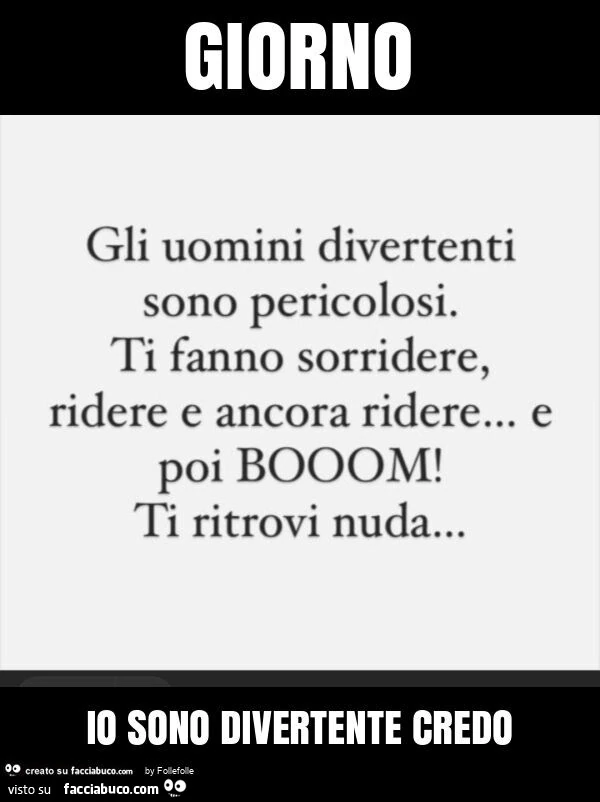 Giorno io sono divertente credo