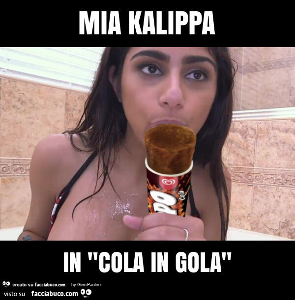 Mia kalippa in "cola in gola"