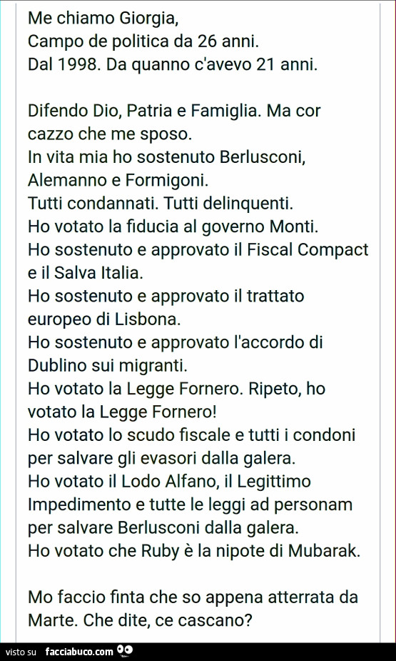 Me chiamo giorgia, campo de politica da 26 anni. Dal 1998. Da quanno c'avevo 21 anni