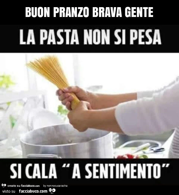 Buon pranzo brava gente