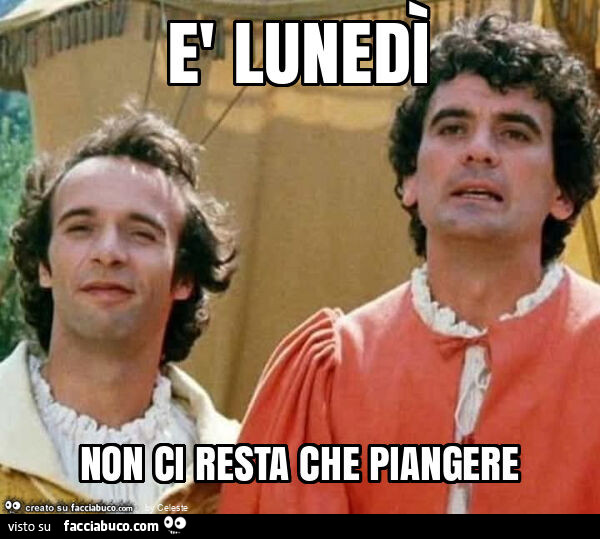 È lunedì non ci resta che piangere