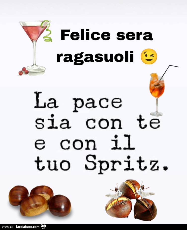 Felice sera ragasuoli la pace sia con te e con il tuo spritz