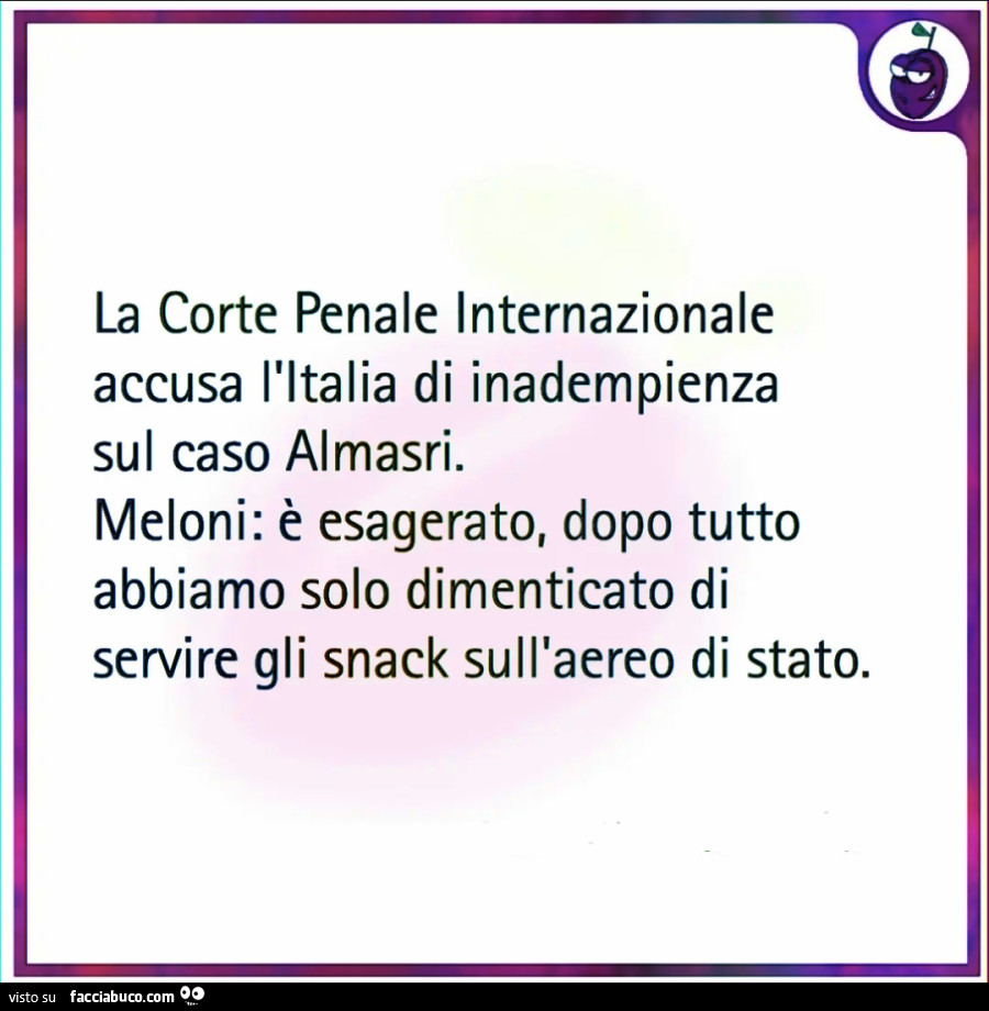 La corte penale internazionale accusa l'italia di inadempienza sul caso almasri. Meloni: è esagerato, dopo tutto abbiamo solo dimenticato di servire gli snack sull'aereo di stato