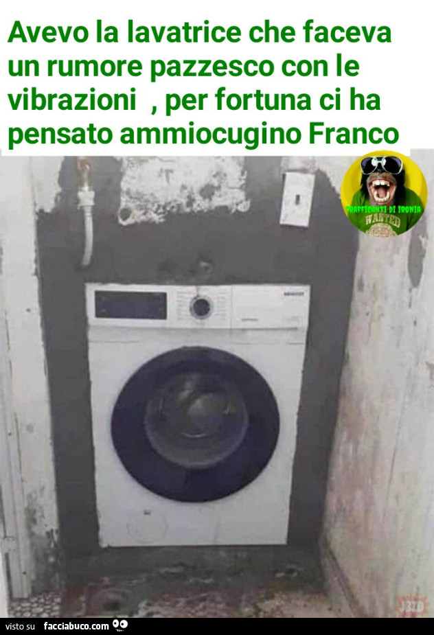 Avevo la lavatrice che faceva un rumore pazzesco con le vibrazioni