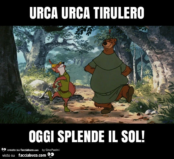 Urca urca tirulero oggi splende il sol