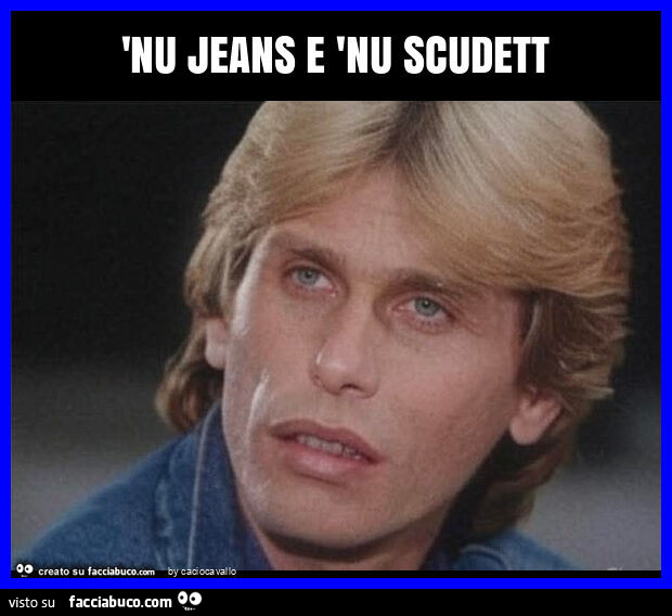 'nu jeans e 'nu scudett