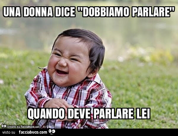 Una donna dice "dobbiamo parlare" quando deve parlare lei