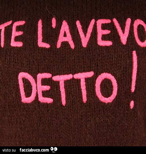 Te l'avevo detto