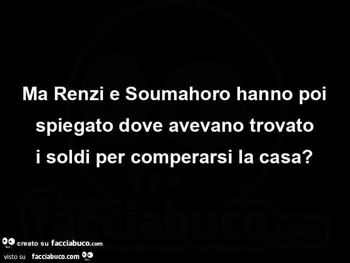 Ma renzi e soumahoro hanno poi spiegato dove avevano trovato i soldi per comperarsi la casa?