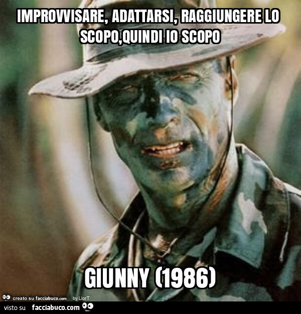 Improvvisare, adattarsi, raggiungere lo scopo, quindi io scopo giunny (1986)
