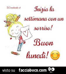 Inizia la settimana con un sorriso. Buon lunedì