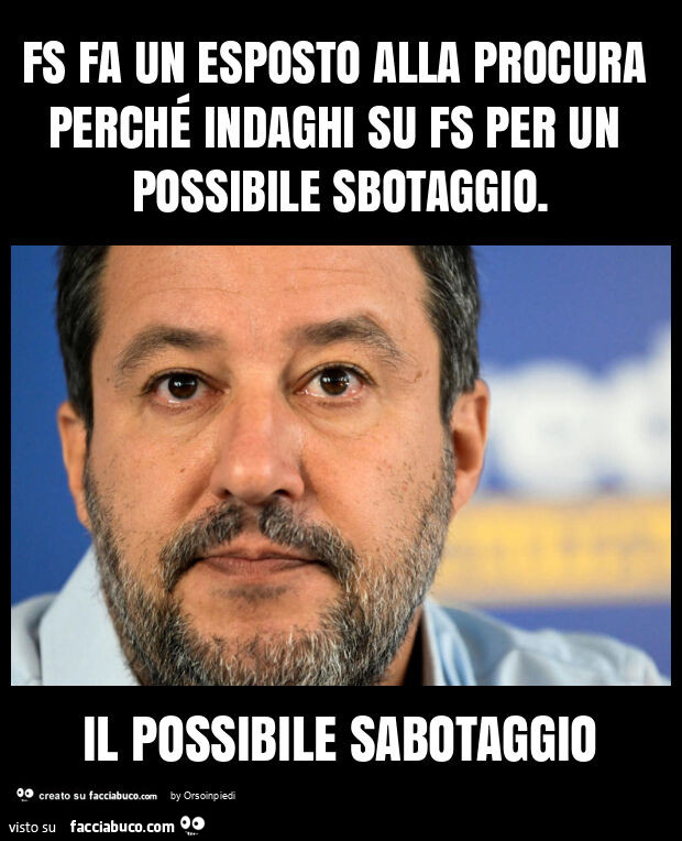 Fs fa un esposto alla procura perché indaghi su fs per un possibile sbotaggio. Il possibile sabotaggio