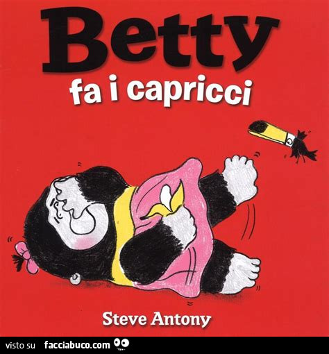 Betty fa i capricci