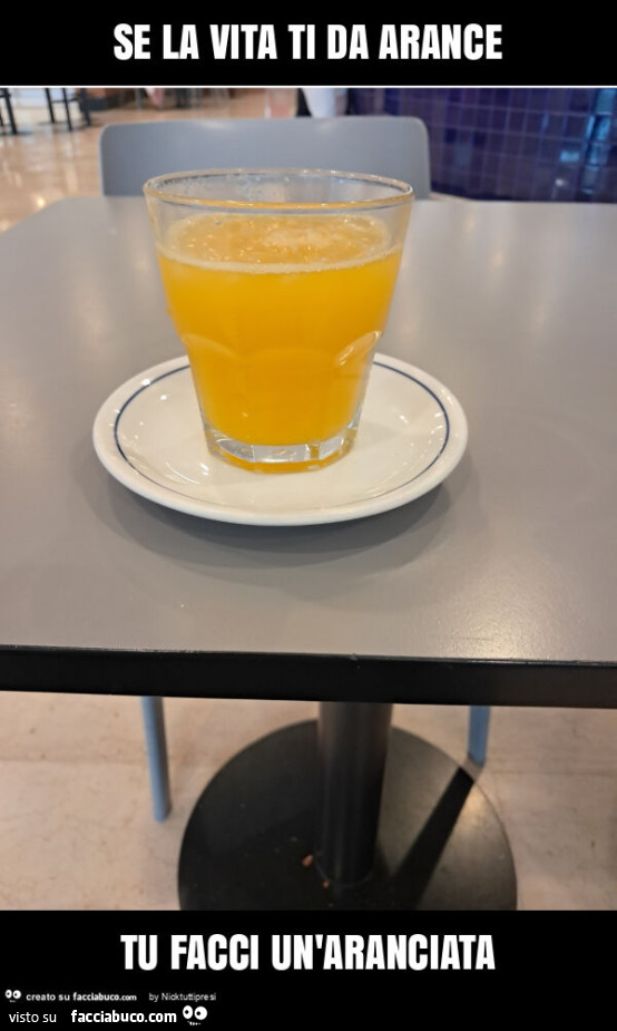 Se la vita ti da arance tu facci un'aranciata