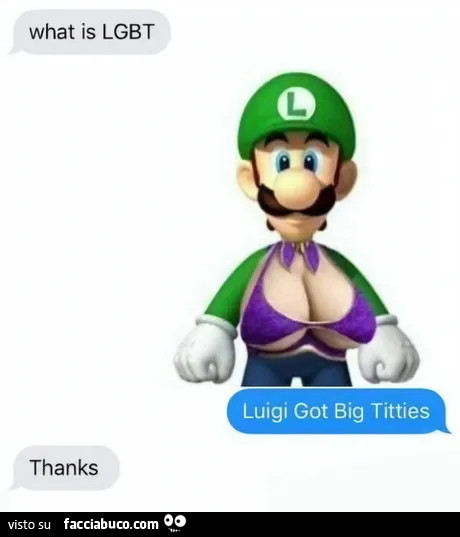 What is lgbt. Luigi got big titties. Thanks