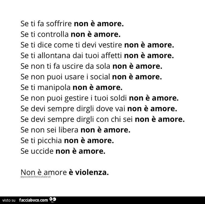 Se ti fa soffrire non è amore. Se ti controlla non è amore. Se ti dice come ti devi vestire non è amore