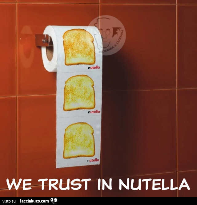 We trust in Nutella